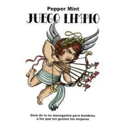 Juego limpio Guia de la no monogamia para hombres a