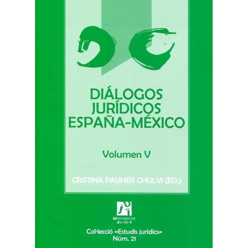 Diálogos jurídicos España-México. Volumen V