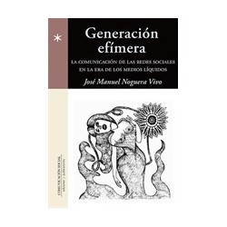 Generación efímera: comunicación de las redes sociales en la era de los medios..