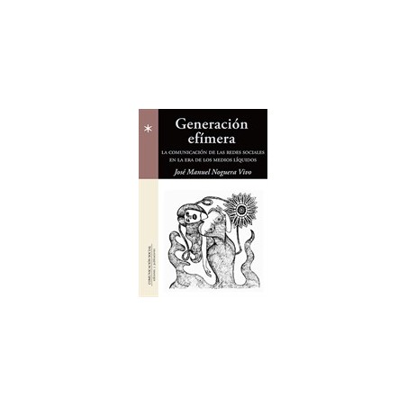 Generación efímera: comunicación de las redes sociales en la era de los medios..