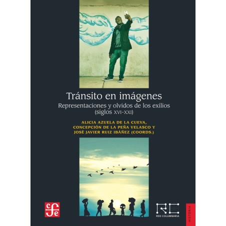 Tránsito en imágenes: representaciones y olvidos de los exilios (XVI-XXI)