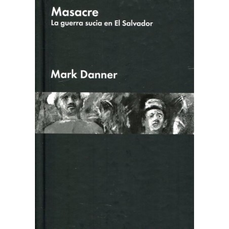 Masacre: guerra sucia en El Salvador