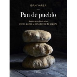 Pan de pueblo: recetas e historias de los panes y panaderías de España