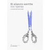 El silencio escribe con tijeras
