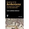 En guerra con los berberiscos: Una historia de los conflictos en la costa..