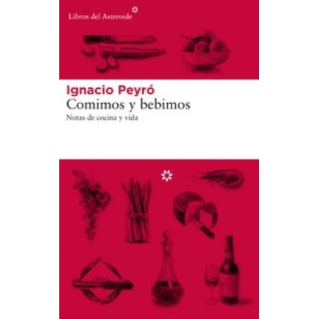Comimos y bebimos Notas de cocina y vida