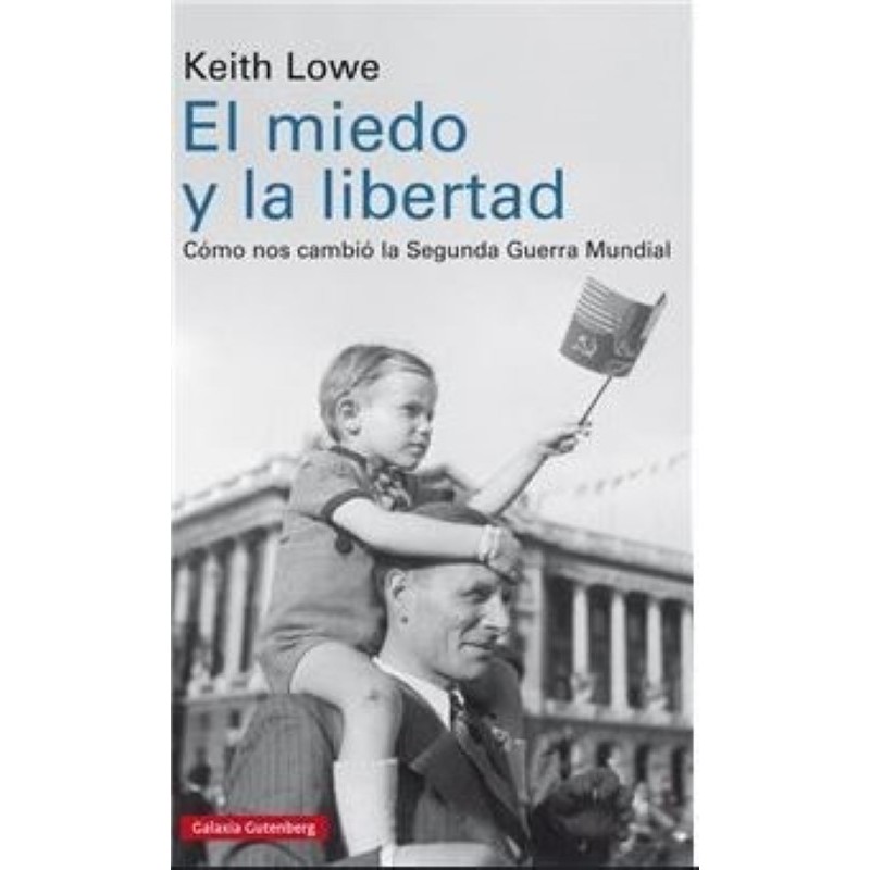 El miedo a la libertad: Cómo nos cambió la Segunda Guerra Mundial