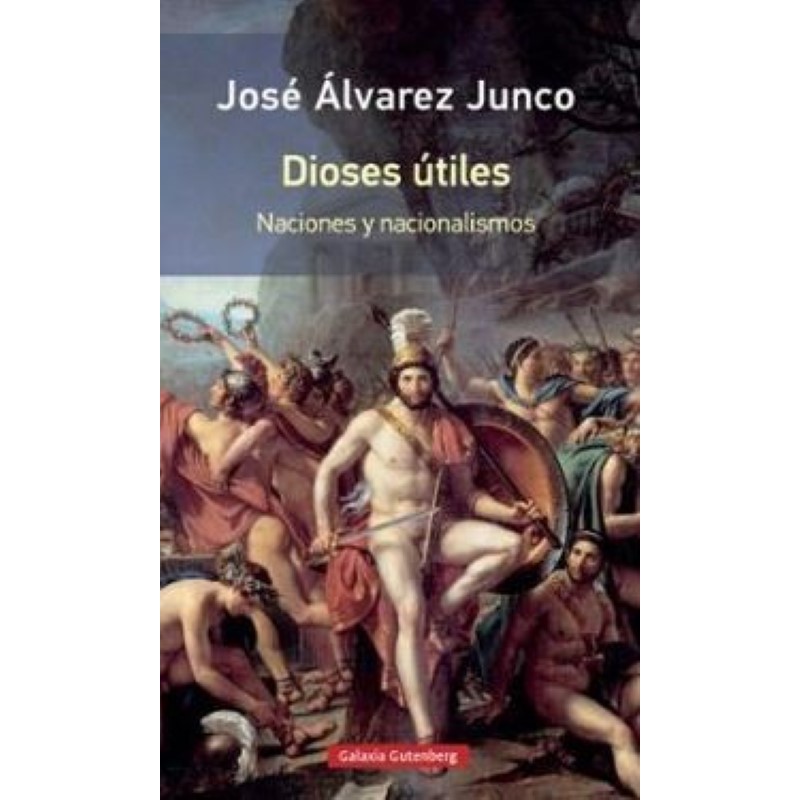 Dioses útiles: naciones y nacionalismos
