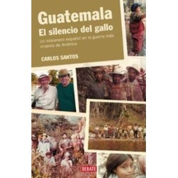 Guatemala. El silencio del gallo