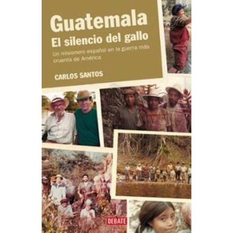 Guatemala. El silencio del gallo