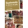 Guatemala. El silencio del gallo
