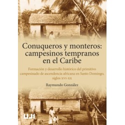 CONUQUEROS Y MONTEROS: CAMPESINOS TEMPRANOS EN EL CARIBE