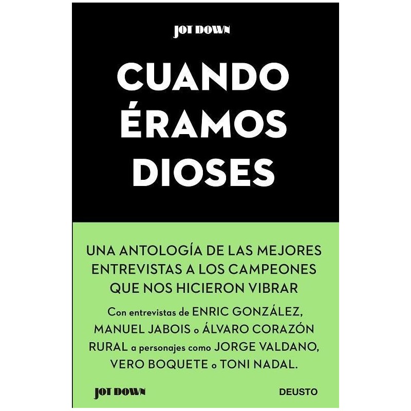 Cuando éramos dioses Las mejores entrevistas de Jot Down