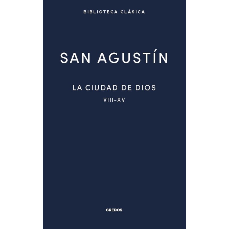 La Ciudad de Dios. Libros I - VII