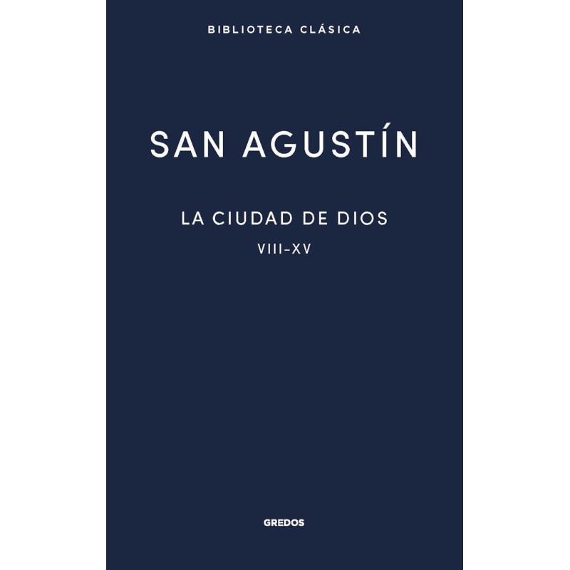 La ciudad de Dios II. Libros VIII - XV