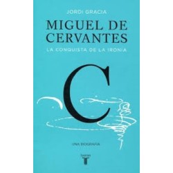 Miguel de Cervantes: la conquista de la ironía