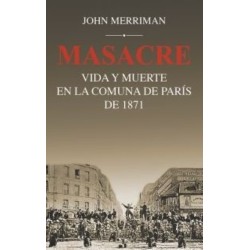Masacre: Vida y muerte en la comuna de París de 1871