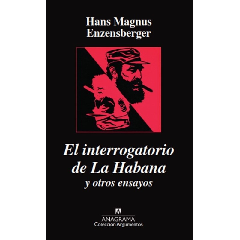 El interrogatorio de La Habana y otros ensayos