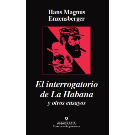 El interrogatorio de La Habana y otros ensayos