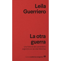 La otra guerra. Una historia del cementerio argentino en las islas