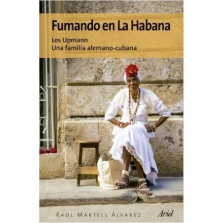 Fumando en La Habana Los Upmann, una familia alemano-cubana