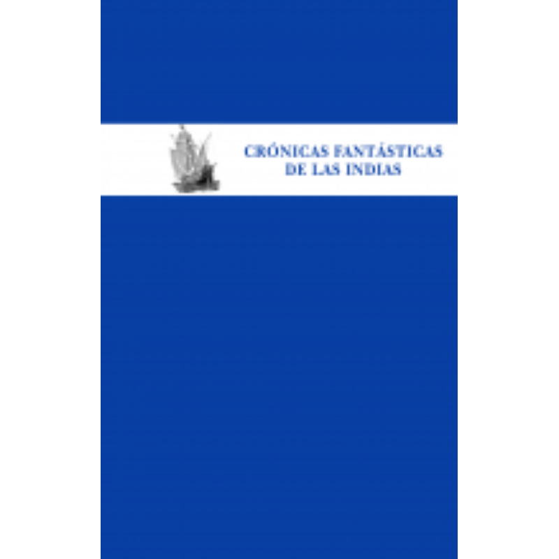 Crónicas fantásticas de las Indias