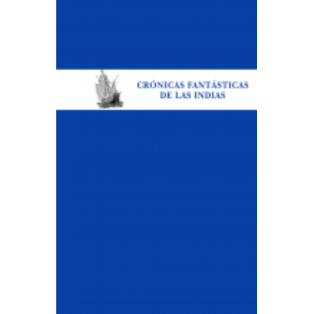 Crónicas fantásticas de las Indias