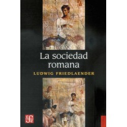 La sociedad romana. Historia de las costumbres en Roma