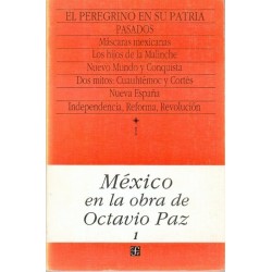 México en la obra de Octavio Paz, I El peregrino en su patria...