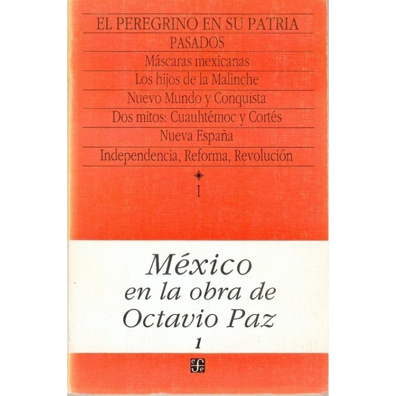 México en la obra de Octavio Paz, I El peregrino en su patria...