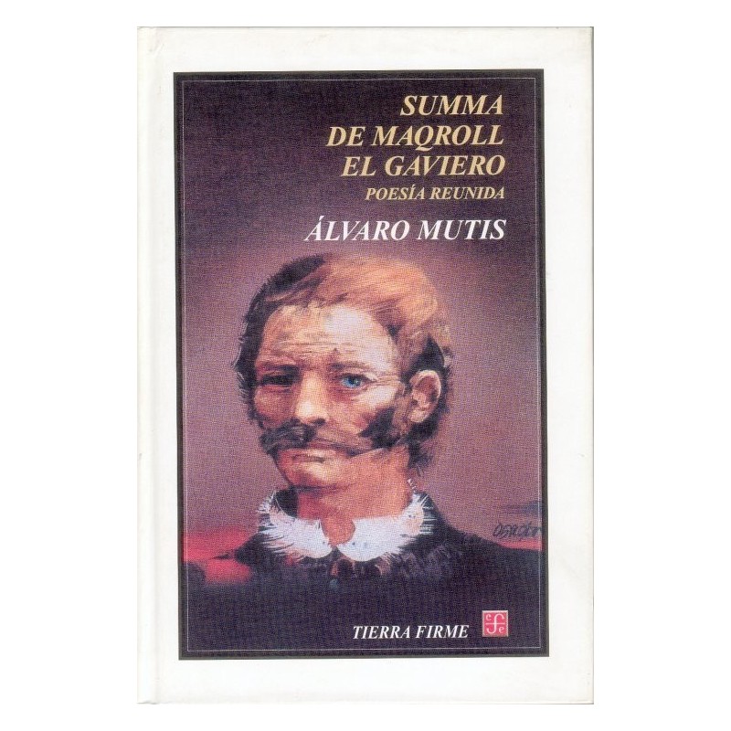 Summa de Maqroll El Gaviero Poesía 1948-1988.