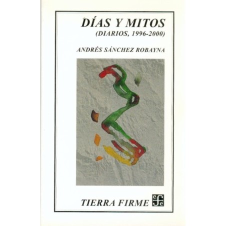 Días y mitos (Diarios, 1996-2000)