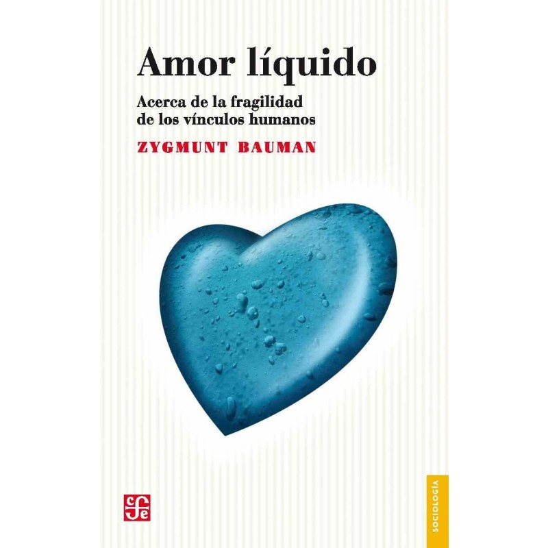 Amor líquido: acerca de la fragilidad de los vínculos humanos