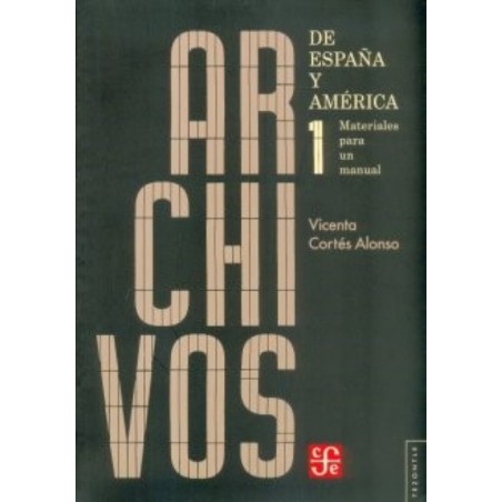Archivos de España y América.Vol.I Materiales para un manual.