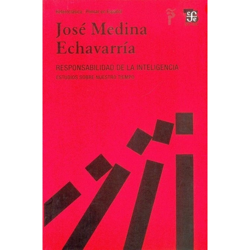 Responsabilidad de la inteligencia: estudios sobre nuestro tiempo