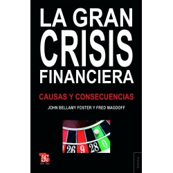 La gran crisis financiera. Causas y consecuencias