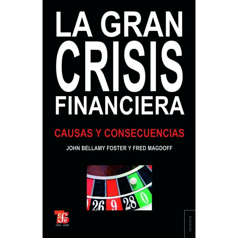 La gran crisis financiera. Causas y consecuencias