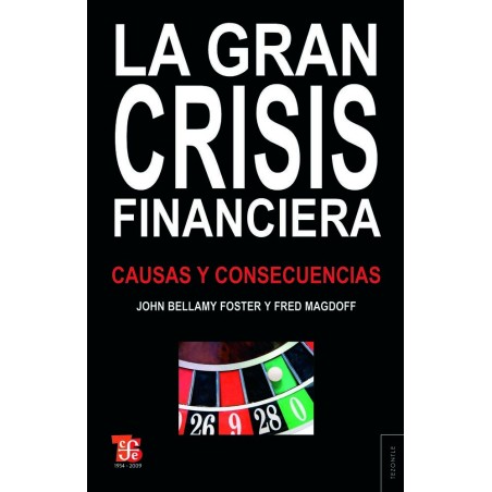 La gran crisis financiera. Causas y consecuencias