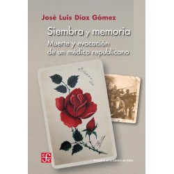Siembra y memoria: muerte y evocación de un médico republicano.