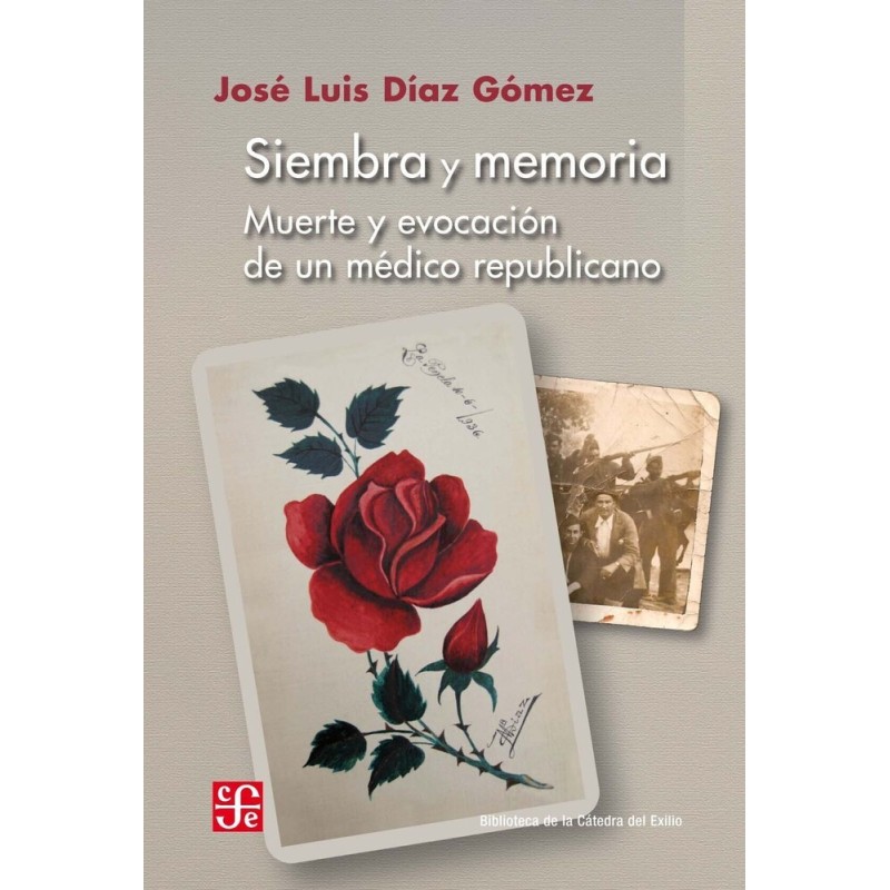 Siembra y memoria: muerte y evocación de un médico republicano.
