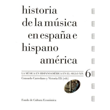 Historia de la música en España e Hispanoamérica. Volumen 6 (Rústica)