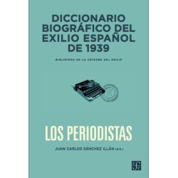 Diccionario biográfico del exilio español de 1939: Los periodistas