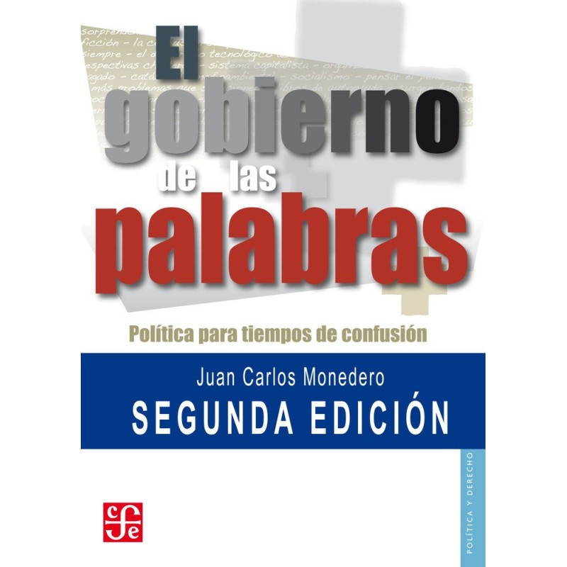 El gobierno de las palabras: política para tiempos de confusión