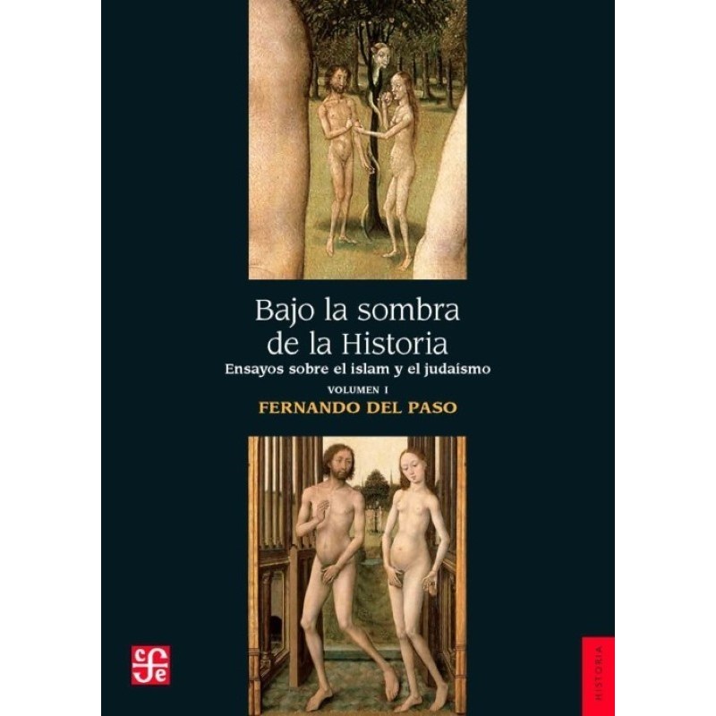 Bajo la sombra de la historia, vol. I: ensayos sobre el islam y el judaísmo