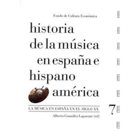 Historia de la música en España e Hispanoamérica. Volumen 7 (Tapa dura)