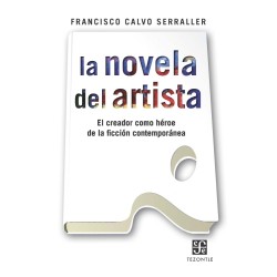La novela del artista. El creador como héroe de la ficción contemporánea