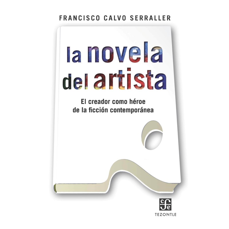 La novela del artista. El creador como héroe de la ficción contemporánea