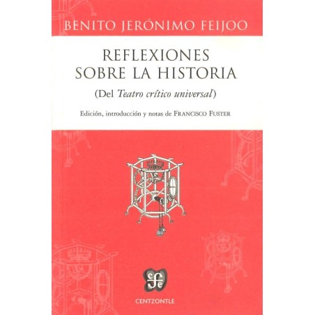 Reflexiones sobre la historia (del Teatro crítico universal)