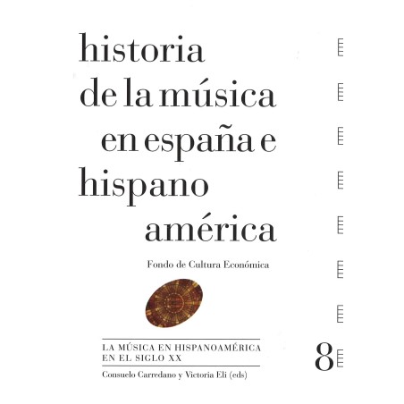 Historia de la música en España e Hispanoamérica. Volumen 8 (Tapa dura)