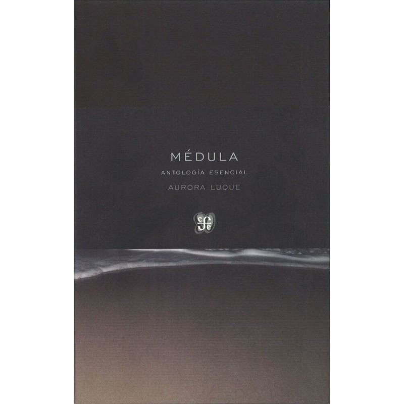 Médula: antología esencial